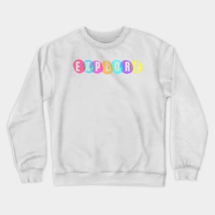 Explore the World Crewneck Sweatshirt